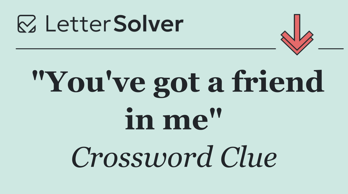 "You've got a friend in me"