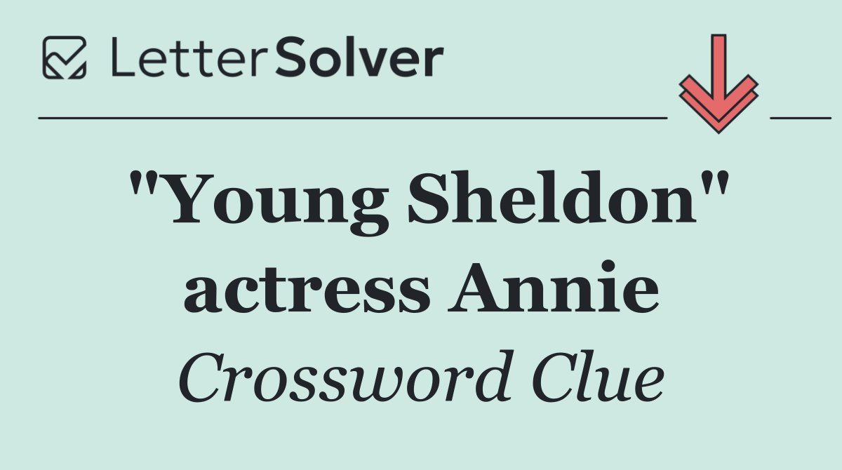 "Young Sheldon" actress Annie