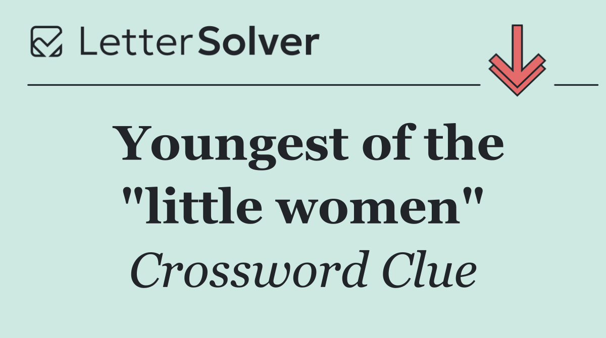 Youngest of the "little women"