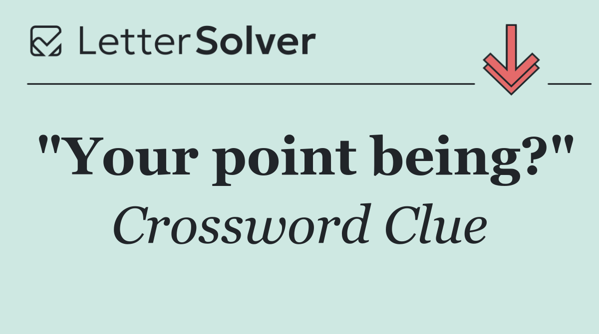 "Your point being?"