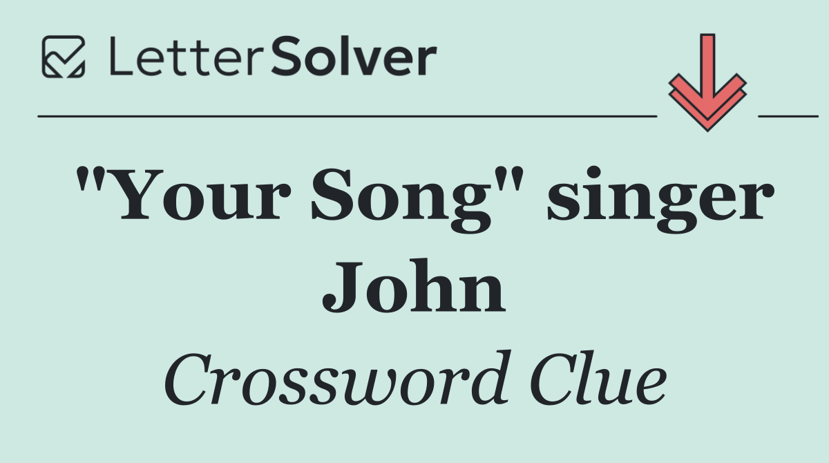 "Your Song" singer John