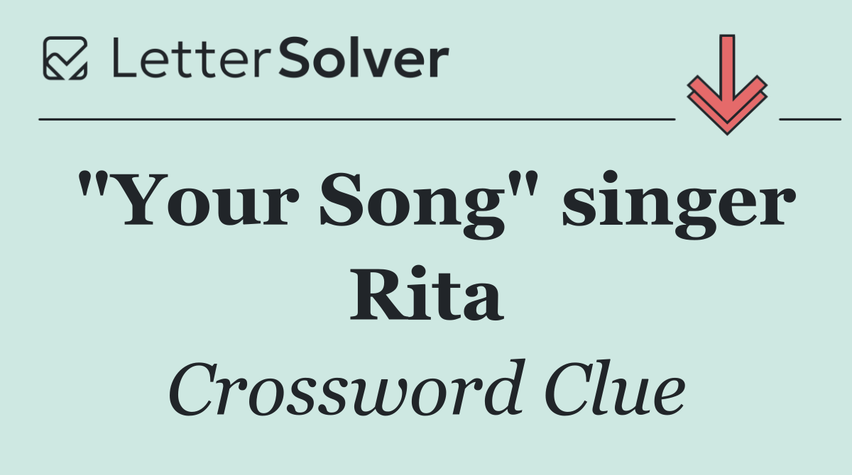 "Your Song" singer Rita