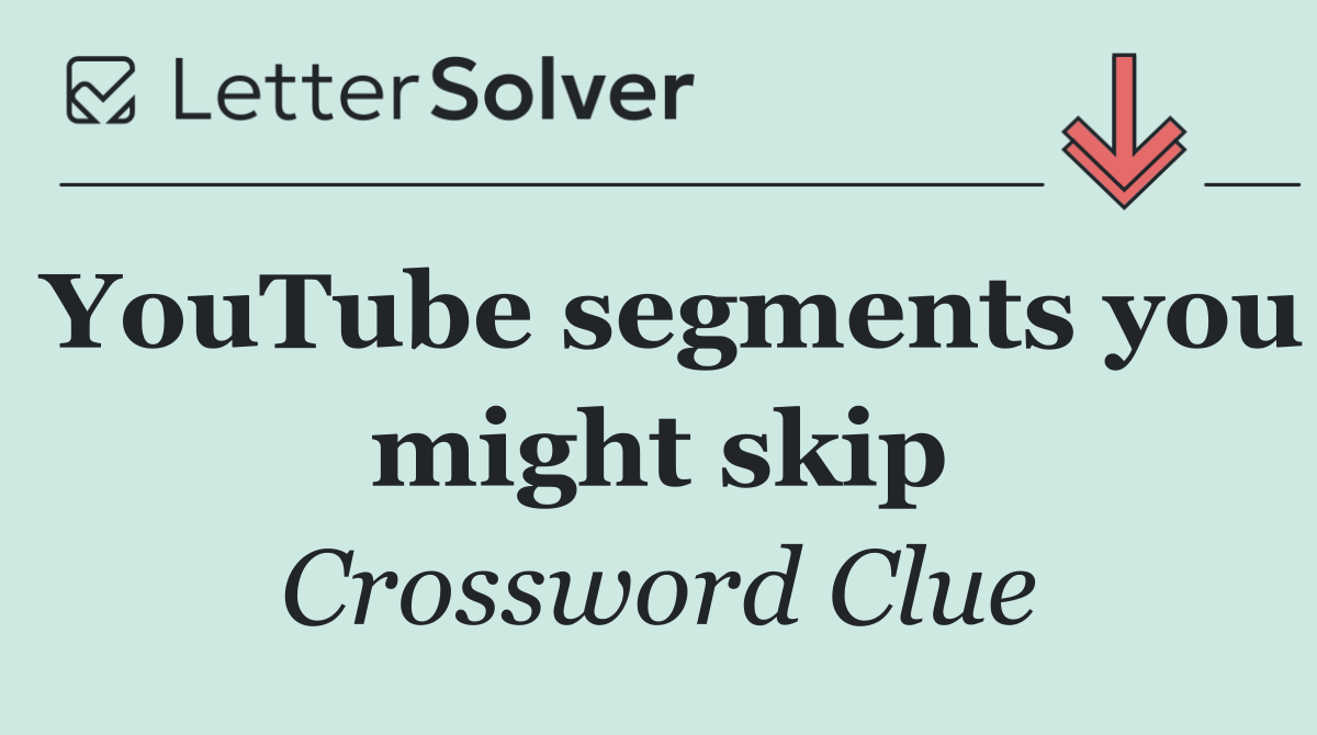 YouTube segments you might skip
