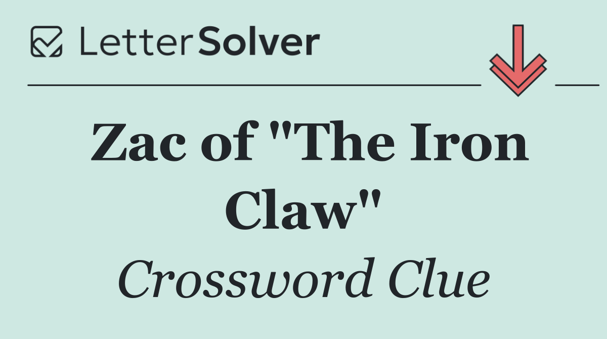 Zac of "The Iron Claw"