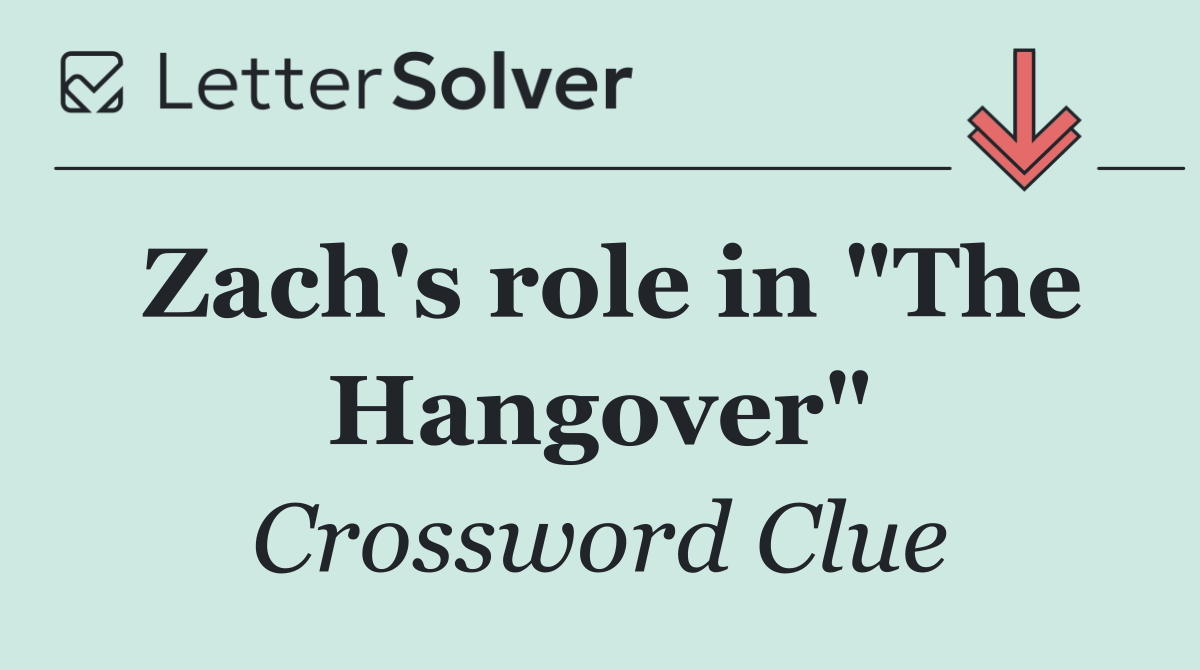 Zach's role in "The Hangover"