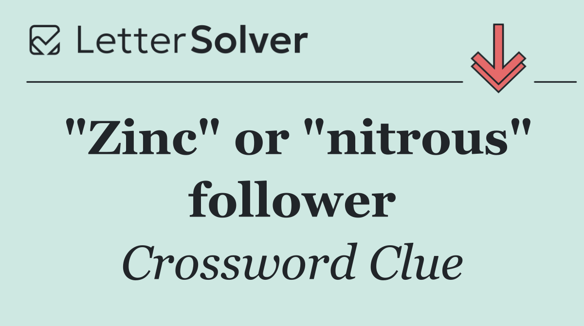 "Zinc" or "nitrous" follower