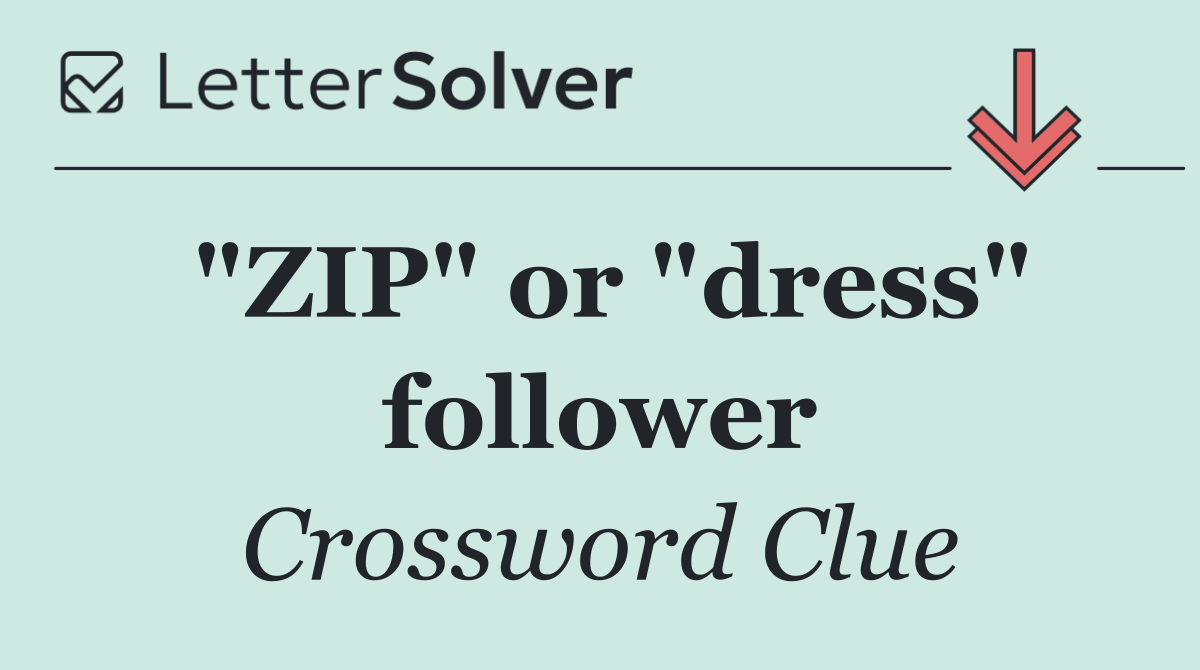 "ZIP" or "dress" follower
