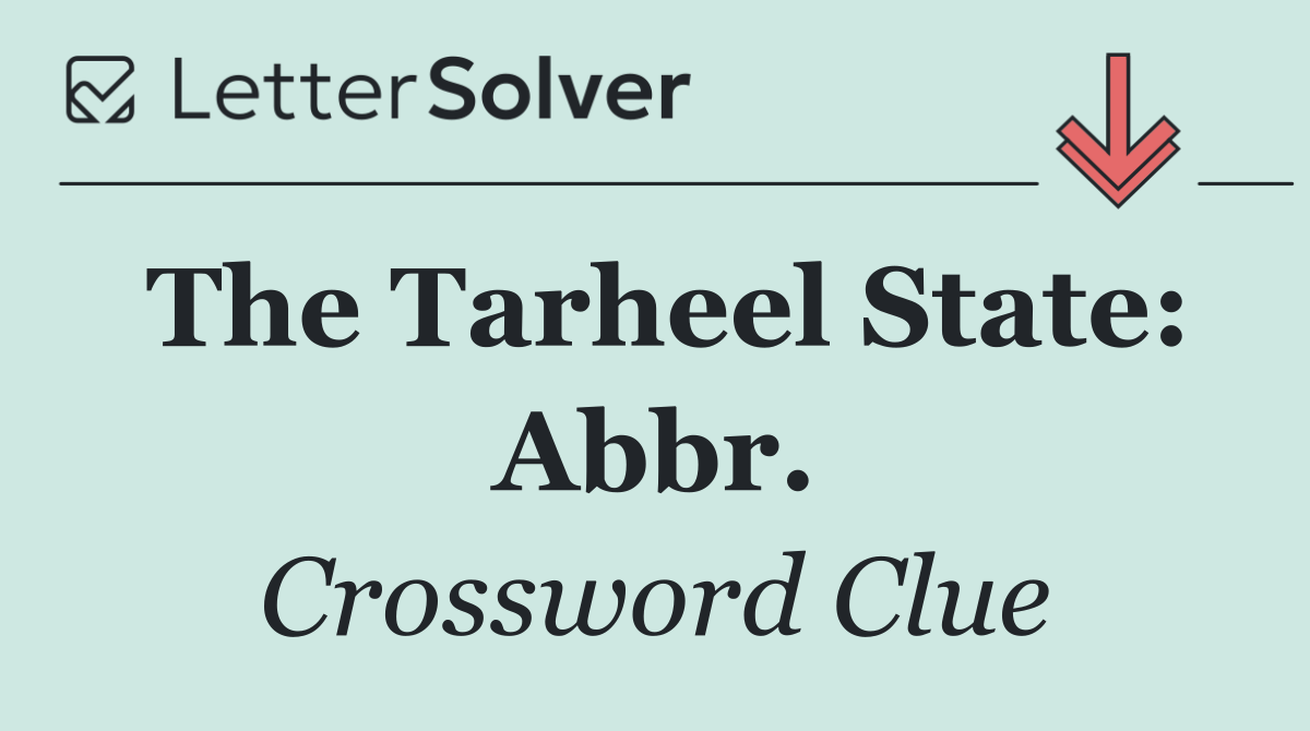 The Tarheel State: Abbr.