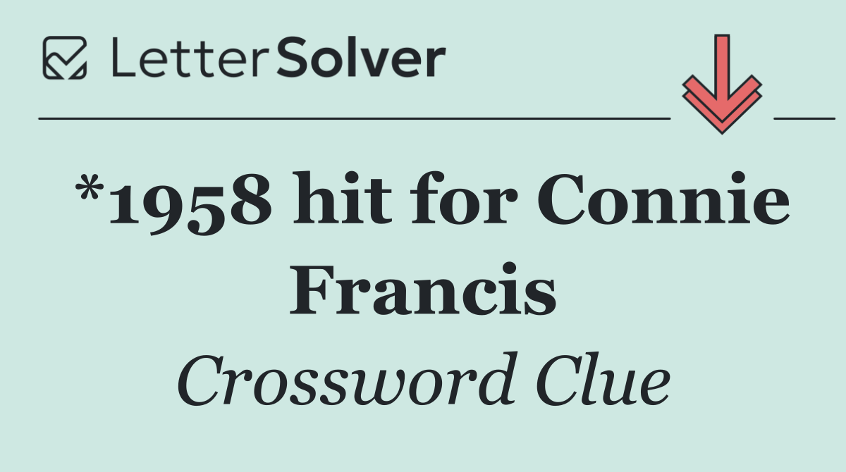 *1958 hit for Connie Francis