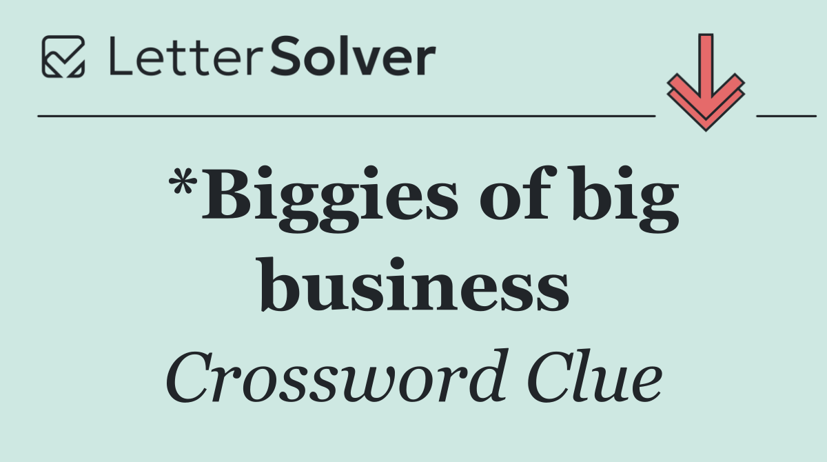 *Biggies of big business