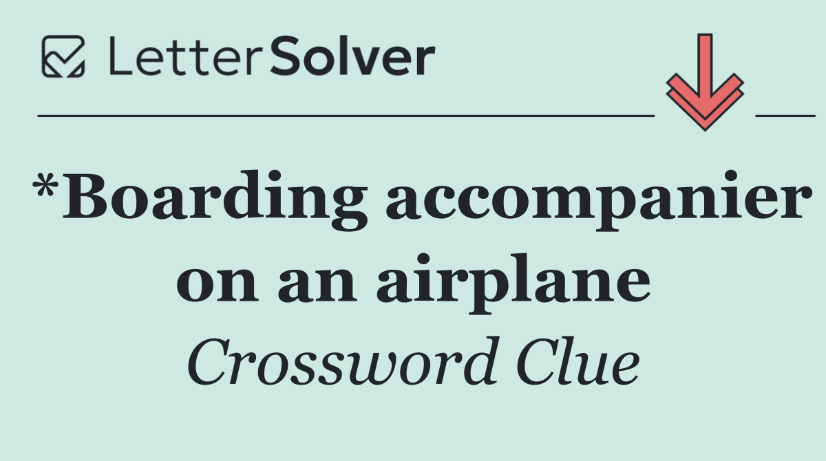 *Boarding accompanier on an airplane