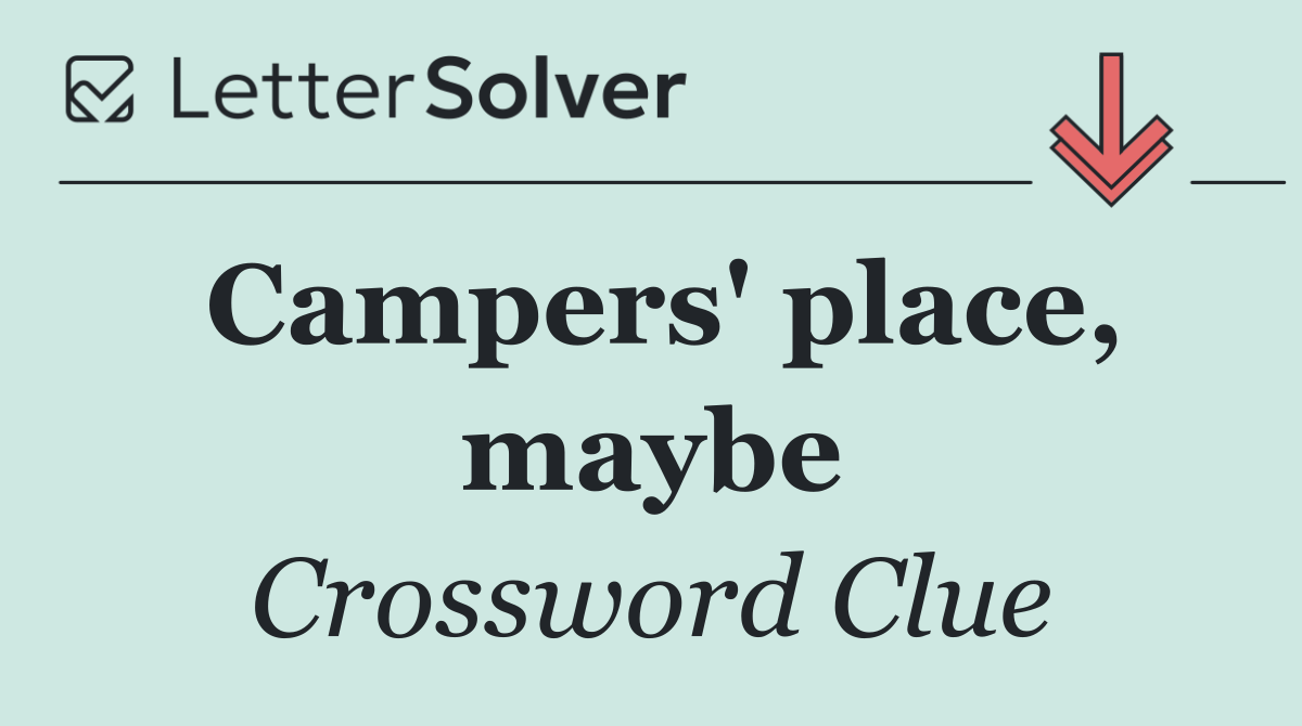 Campers' place, maybe