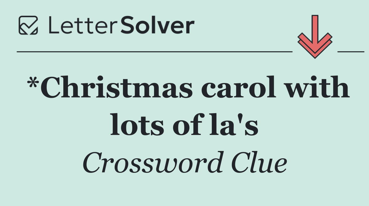 *Christmas carol with lots of la's