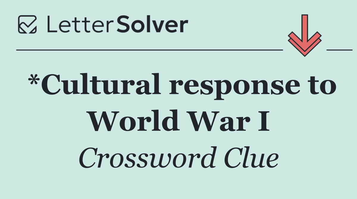 *Cultural response to World War I