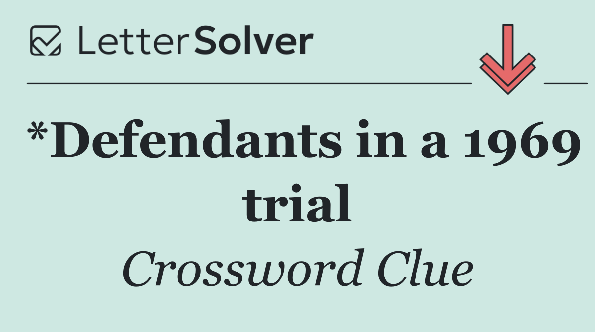 *Defendants in a 1969 trial