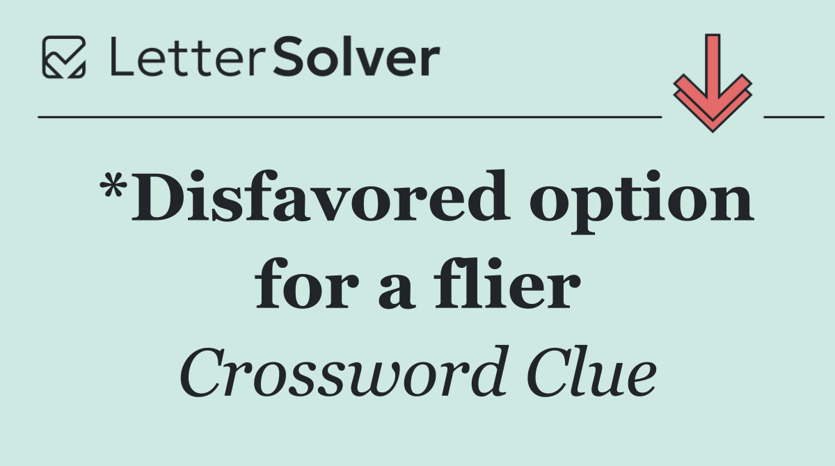*Disfavored option for a flier