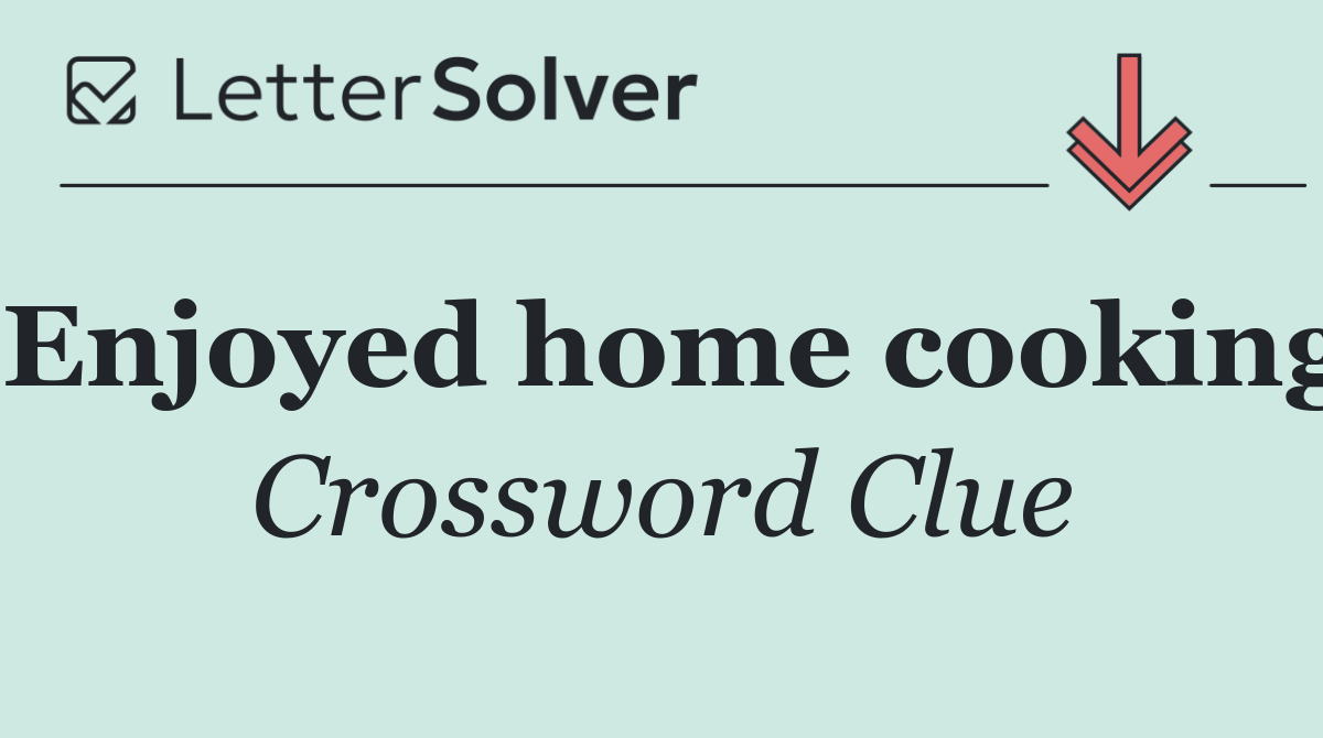 Enjoyed home cooking