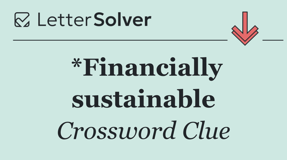 *Financially sustainable