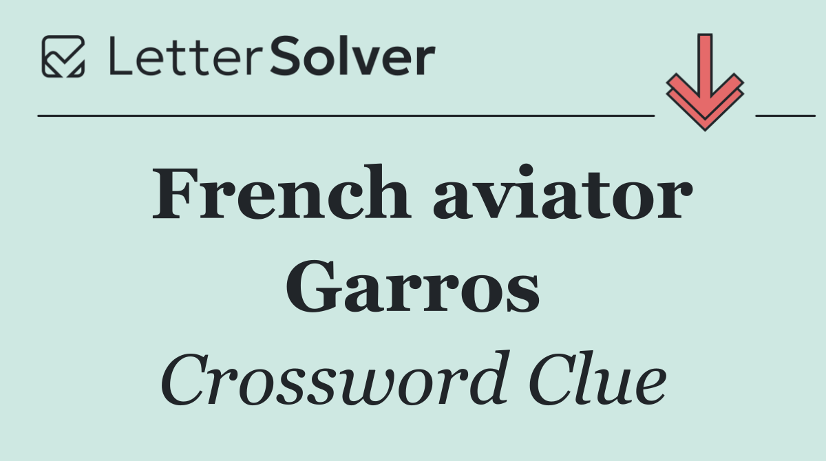 French aviator Garros