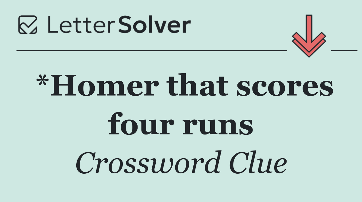 *Homer that scores four runs