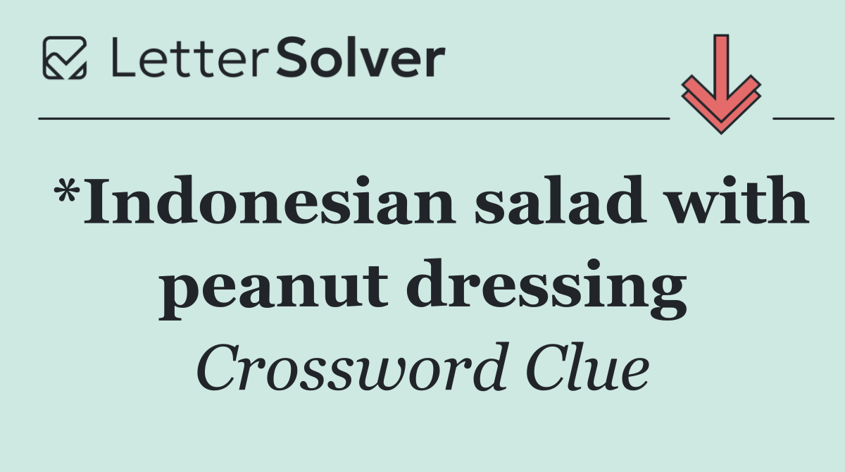 *Indonesian salad with peanut dressing