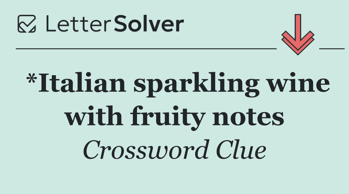 *Italian sparkling wine with fruity notes