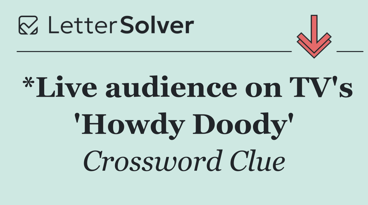 *Live audience on TV's 'Howdy Doody'