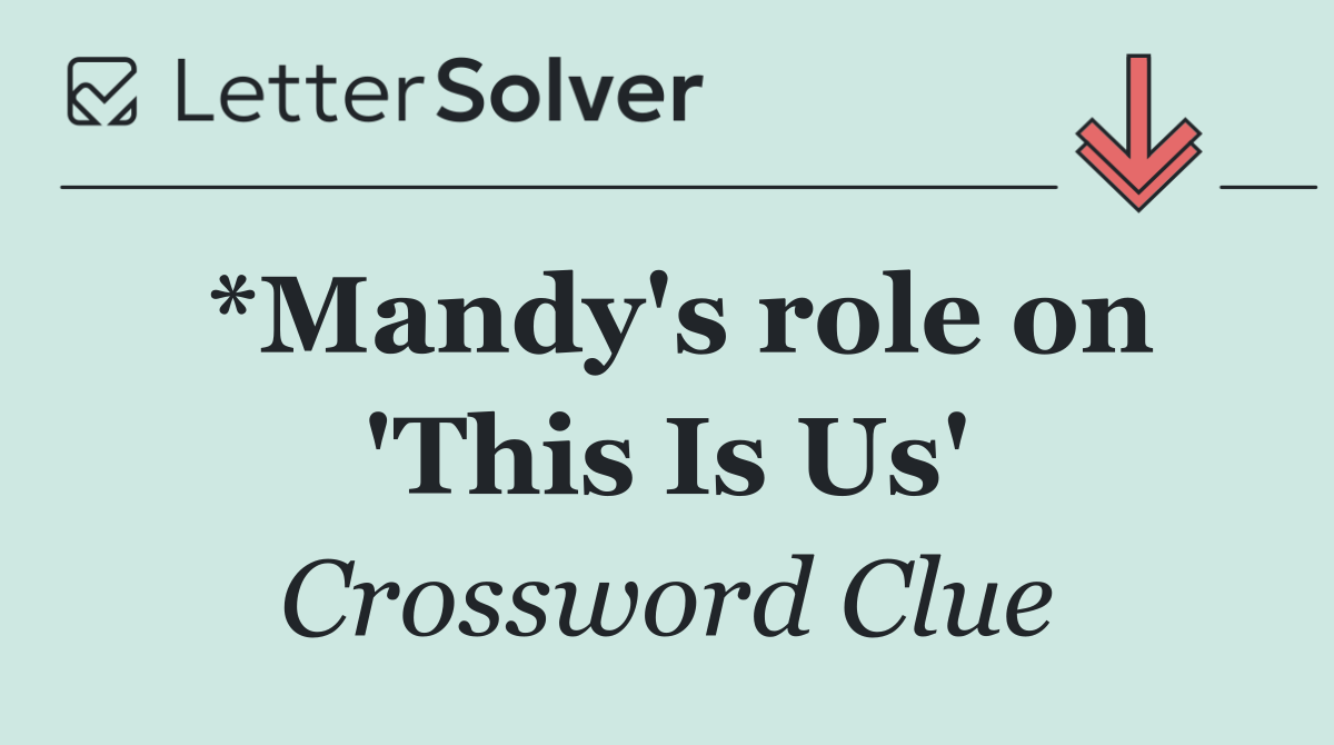 *Mandy's role on 'This Is Us'