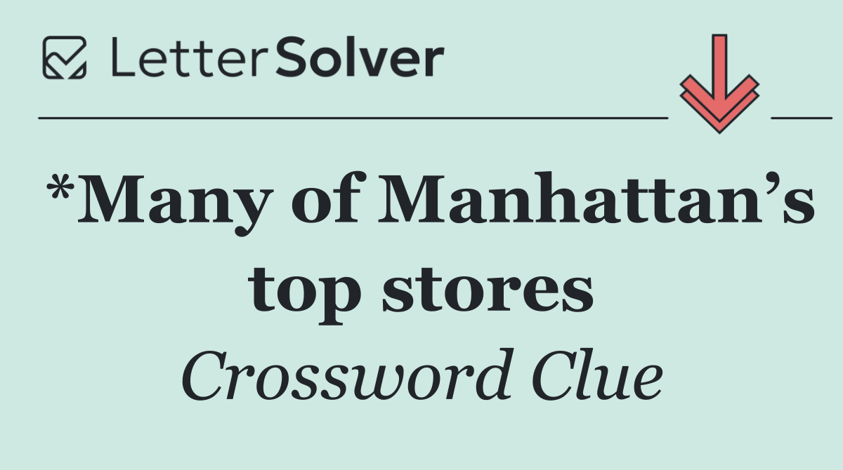 *Many of Manhattan’s top stores