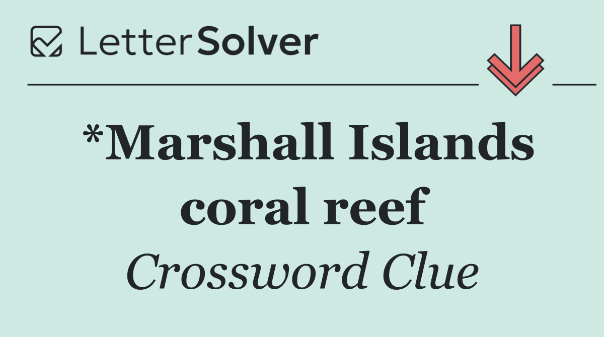 *Marshall Islands coral reef
