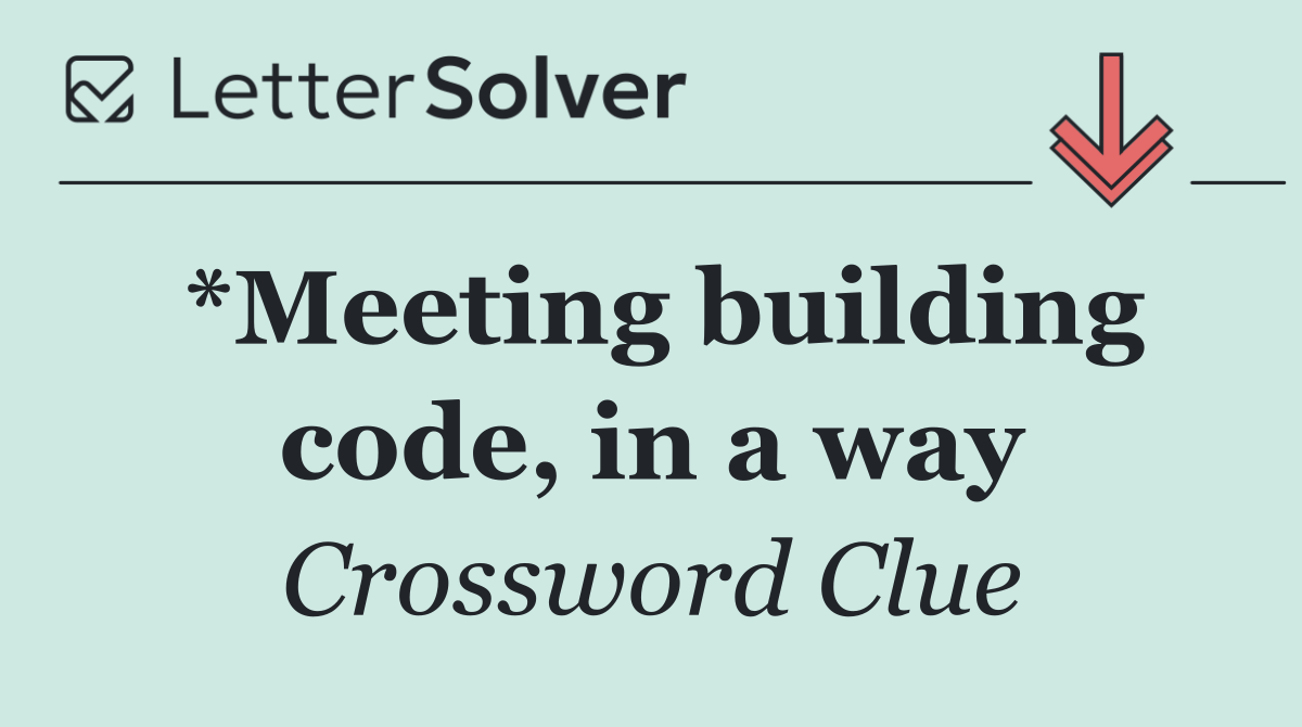 *Meeting building code, in a way