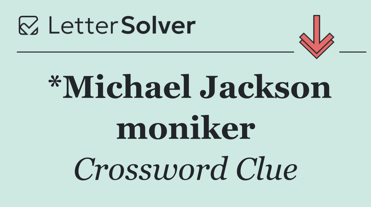 *Michael Jackson moniker