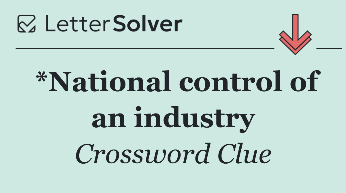 *National control of an industry