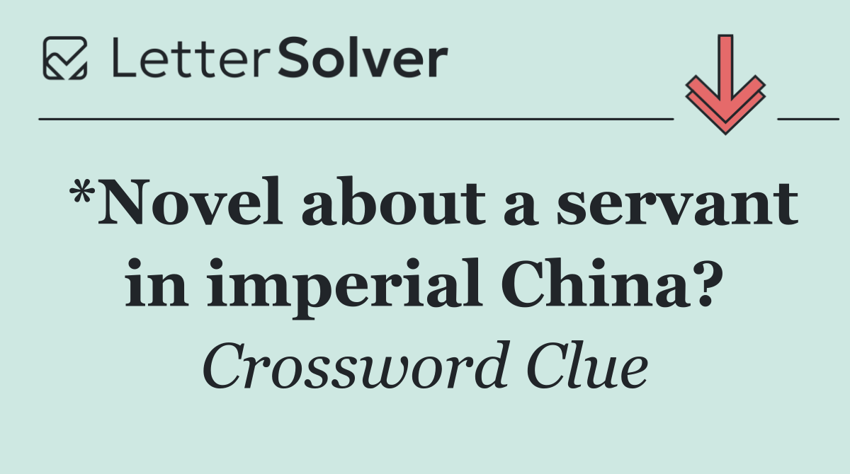 *Novel about a servant in imperial China?