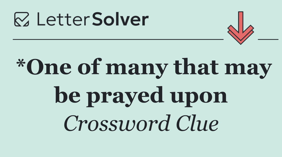 *One of many that may be prayed upon