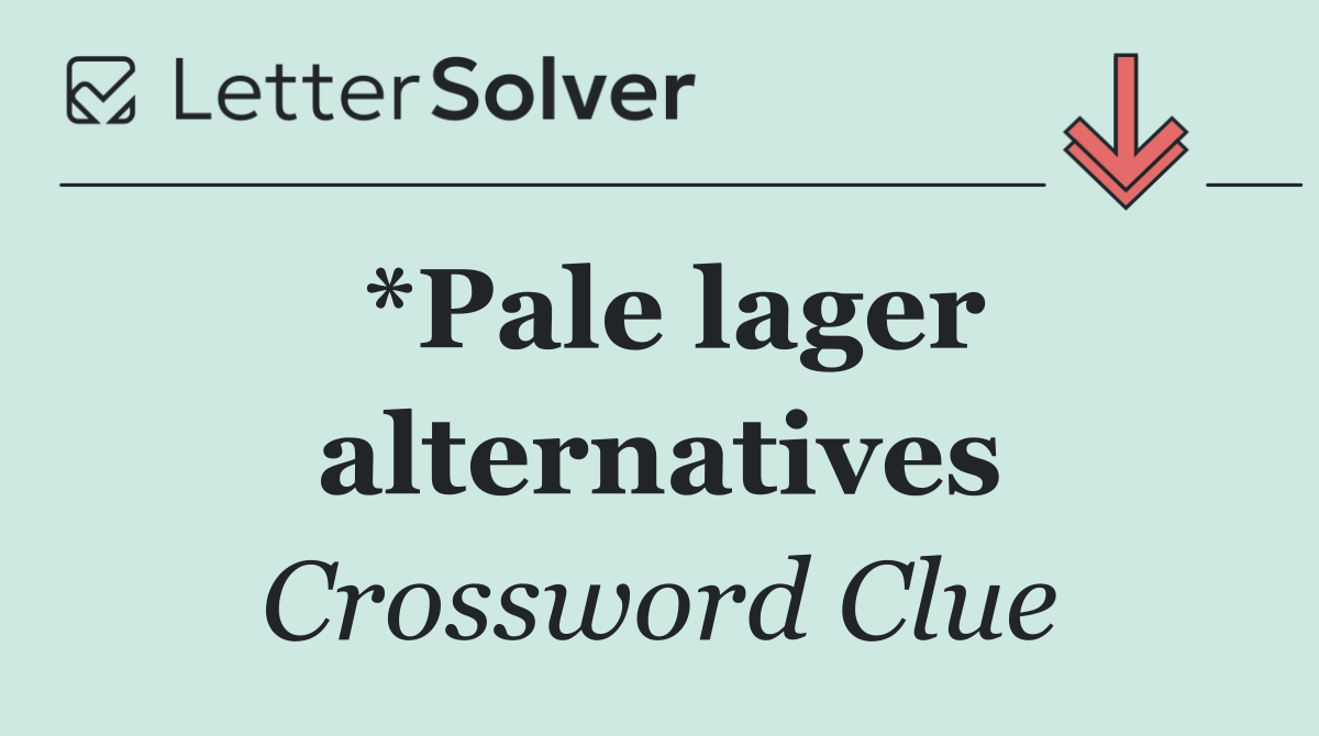 *Pale lager alternatives