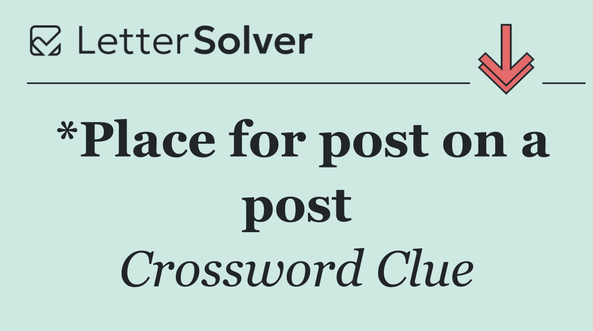 *Place for post on a post