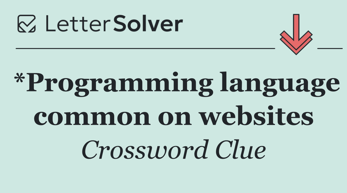 *Programming language common on websites
