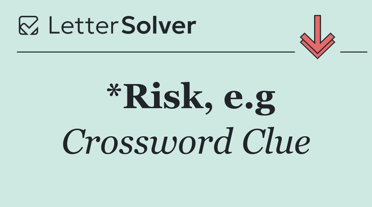 *Risk, e.g