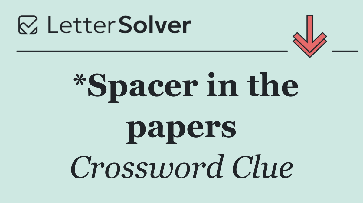 *Spacer in the papers