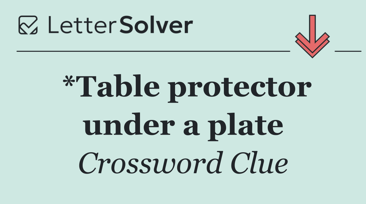 *Table protector under a plate