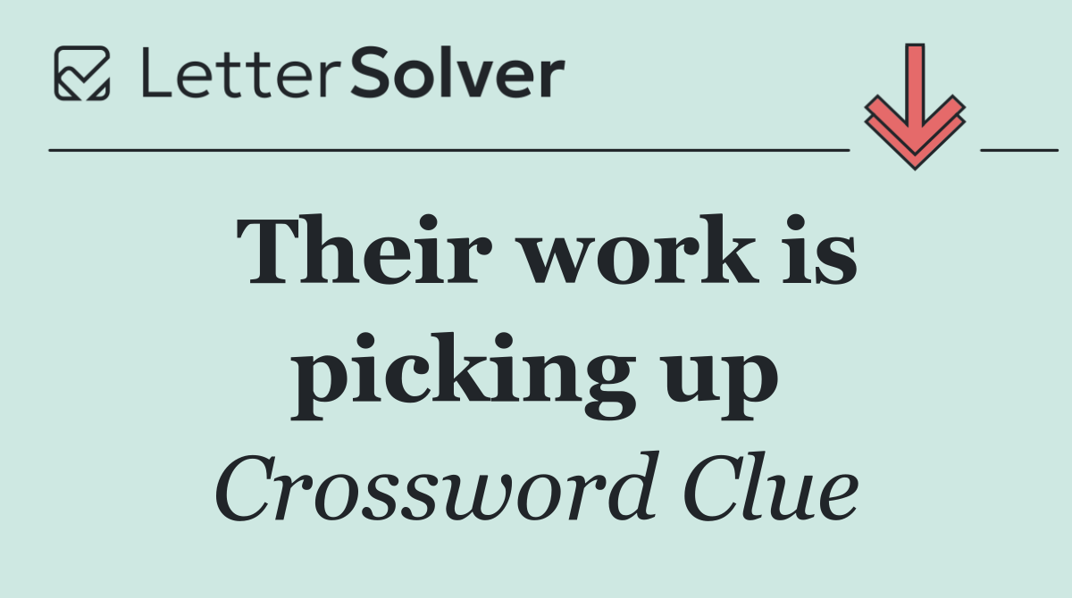 Their work is picking up