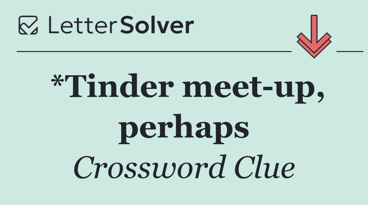 *Tinder meet up, perhaps