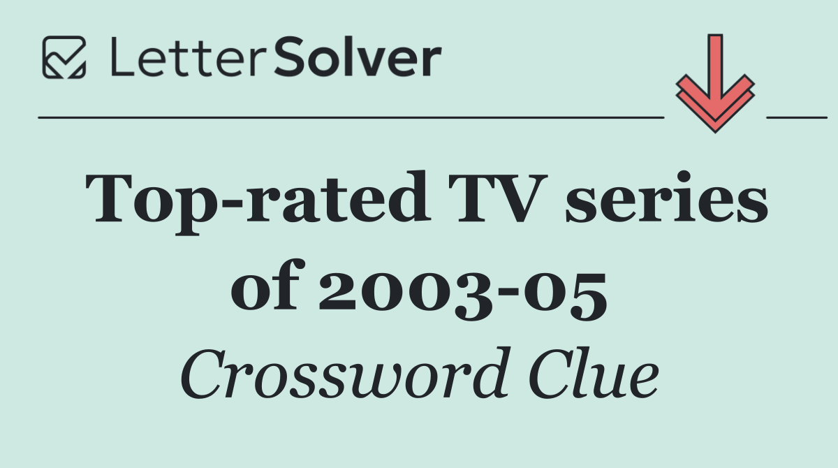 Top rated TV series of 2003 05