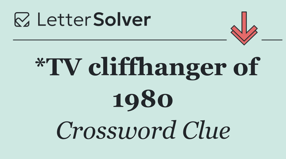*TV cliffhanger of 1980