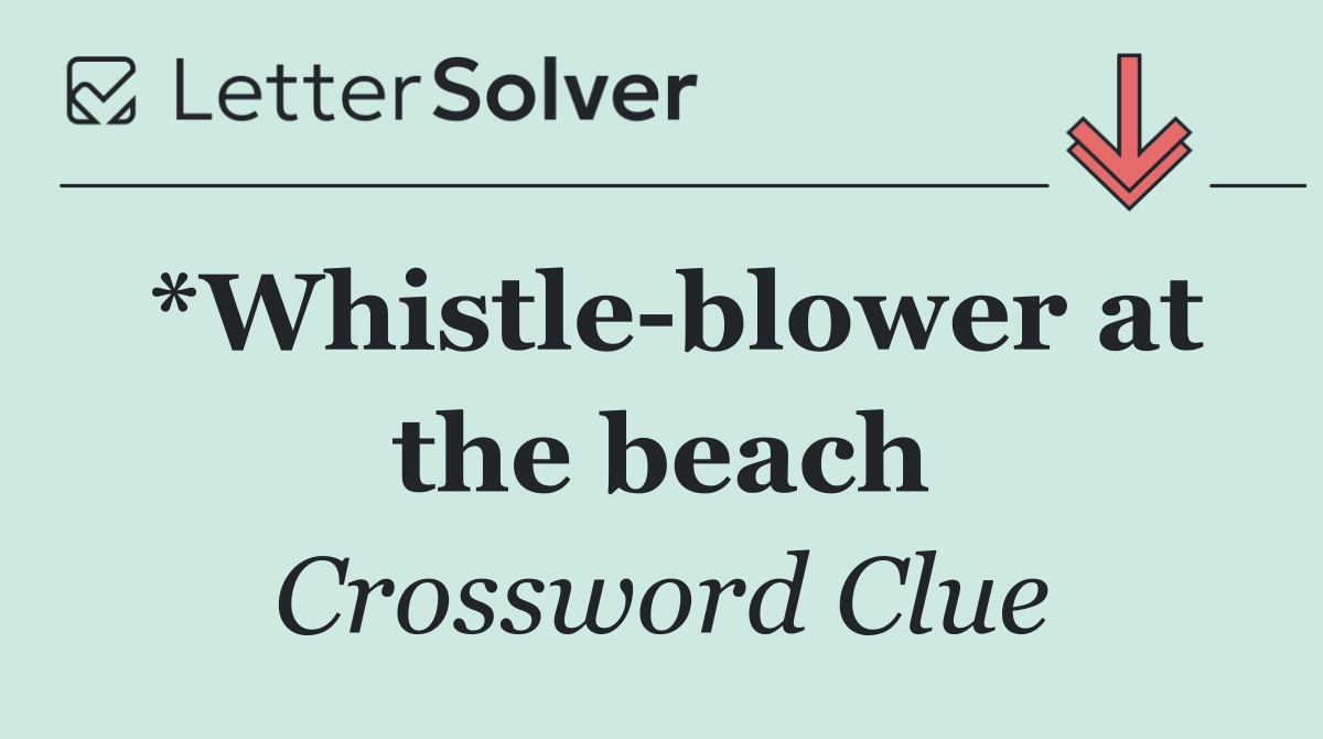 *Whistle blower at the beach