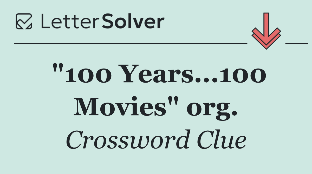 "100 Years...100 Movies" org.