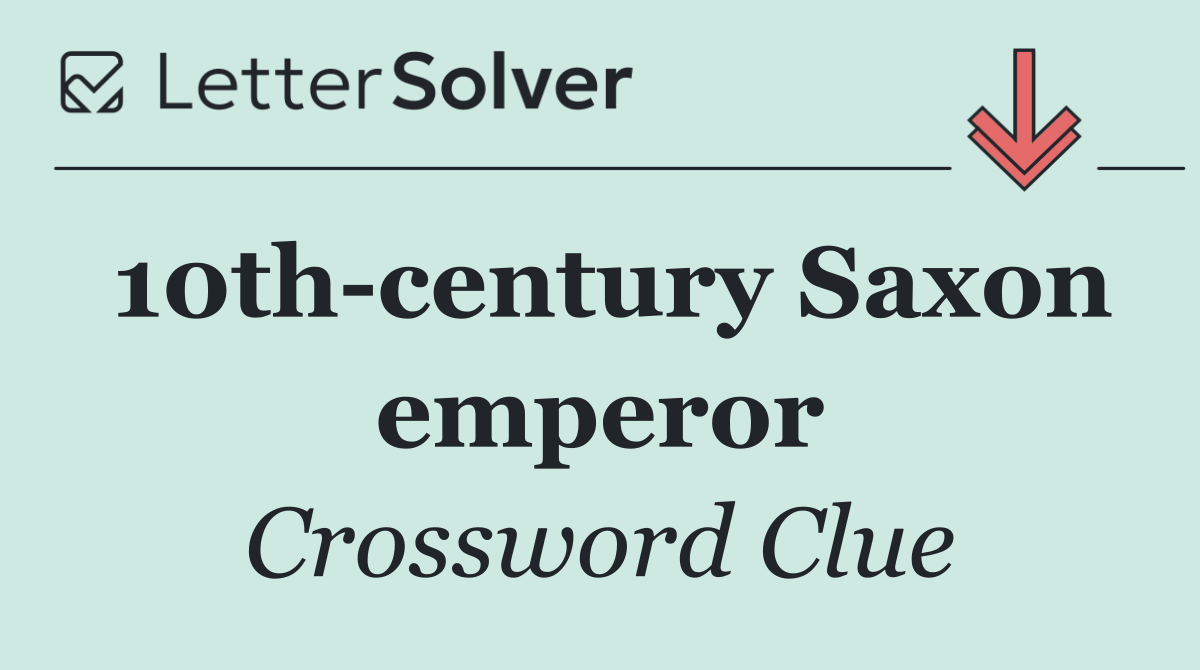 10th century Saxon emperor