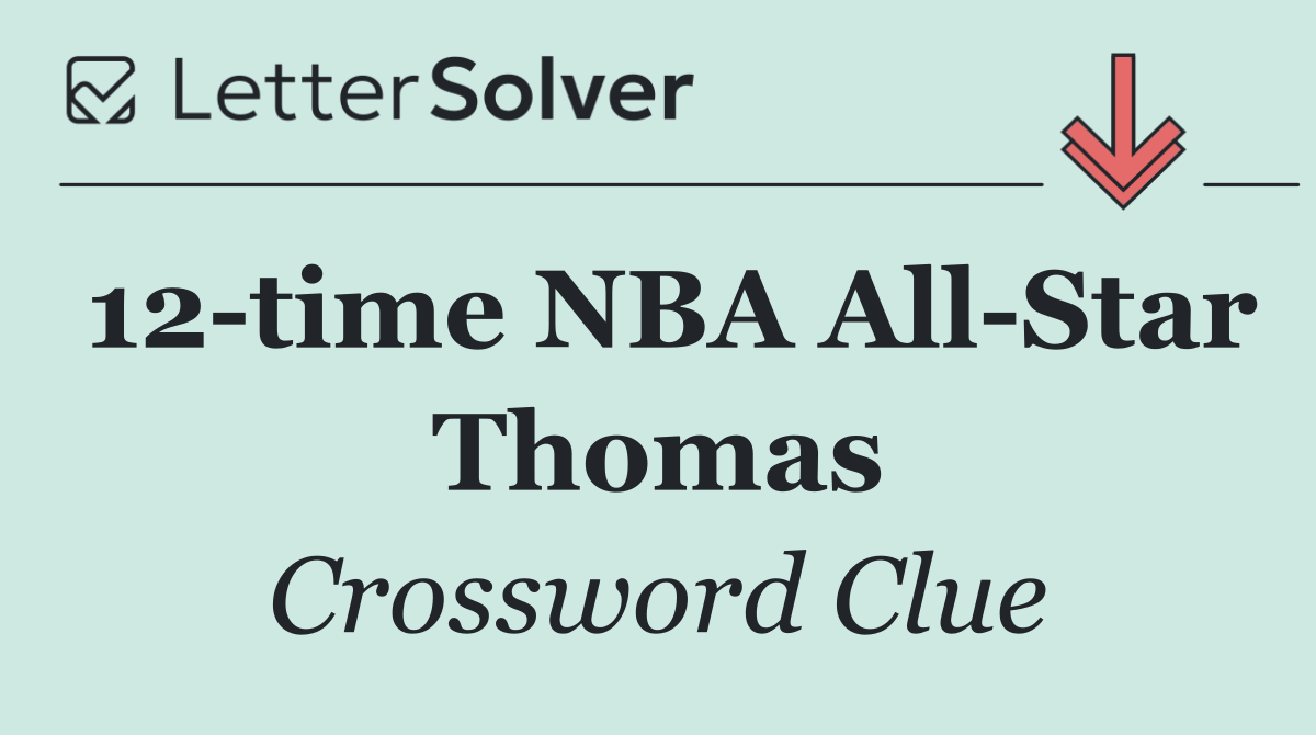 12 time NBA All Star Thomas