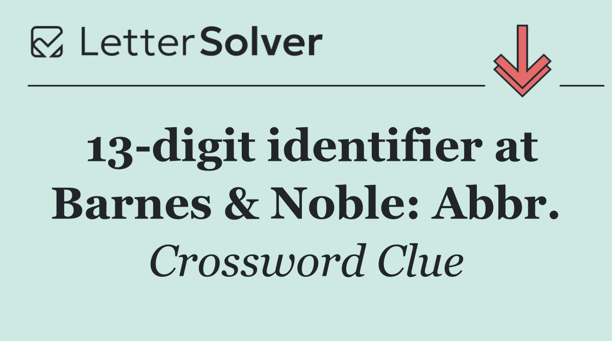 13 digit identifier at Barnes & Noble: Abbr.